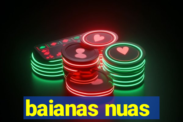 baianas nuas